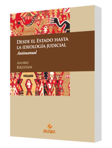 DESDE EL ESTADO HASTA LA IDEOLOGÍA JUDICIAL